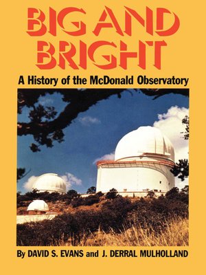 cover image of Big and Bright: a History of the McDonald Observatory